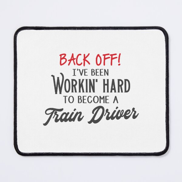 Item preview, Back off! I've been working hard to become a train driver. designed and sold by jazzydevil.