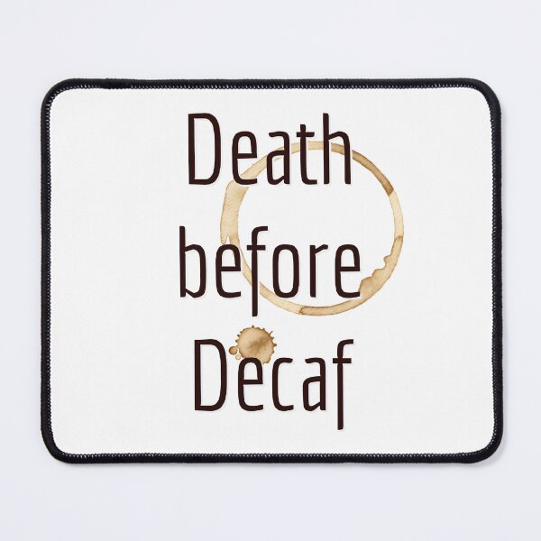 Item preview, Death before decaf designed and sold by VioletSky-Arts.