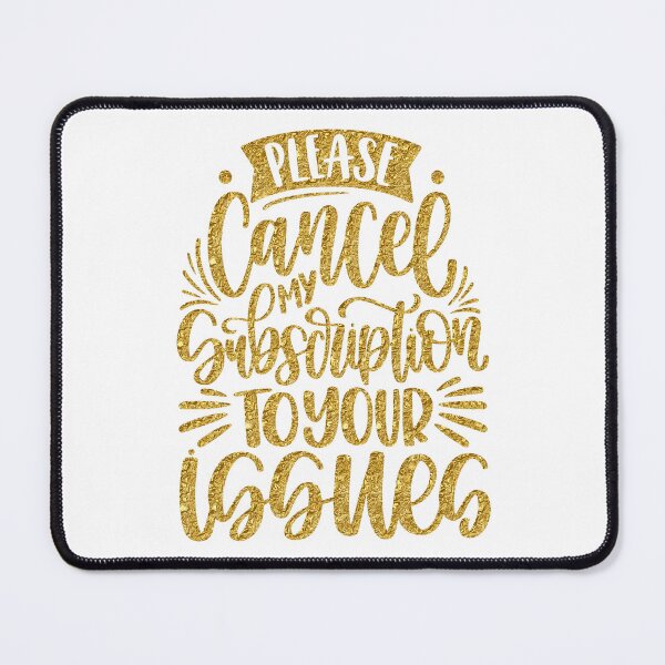 Item preview, Please Cancel My Subscription To Your Issues designed and sold by PRETTYGIRLZTING.