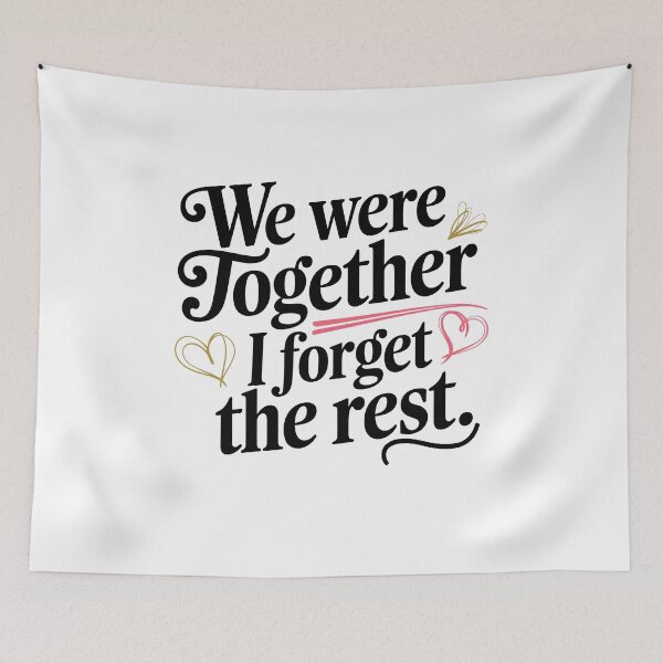 Item preview, We Were Together, I Forget the Rest – Romantic and Timeless Love designed and sold by tmerchtrends.