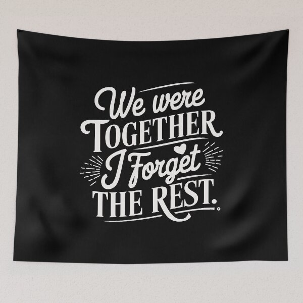 Item preview, We Were Together, I Forget the Rest – Romantic and Timeless Love V2 designed and sold by tmerchtrends.