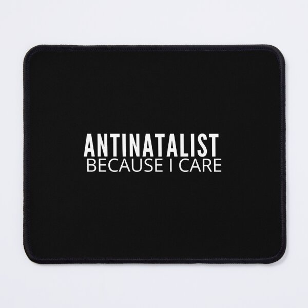 Item preview, Antinatalist Because I Care | Childfree | Antinatalism designed and sold by boldstuffshop.