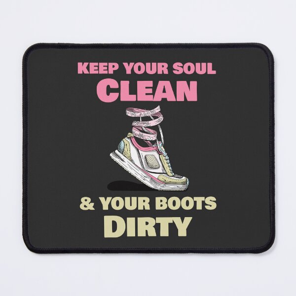 Item preview, Keep Your Soul Clean and Your Boots Dirty designed and sold by 87-Aesthetics.