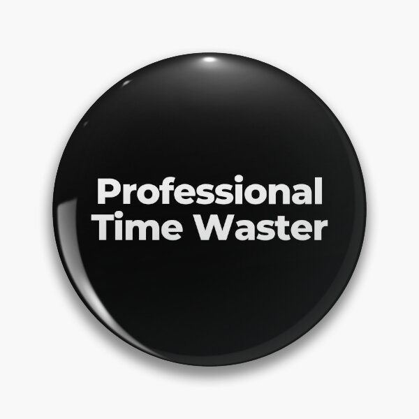 Item preview, Professional Time Waster designed and sold by MuzamilAhmed.
