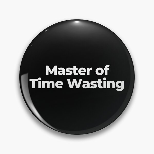 Item preview, Master of Time Wasting designed and sold by MuzamilAhmed.