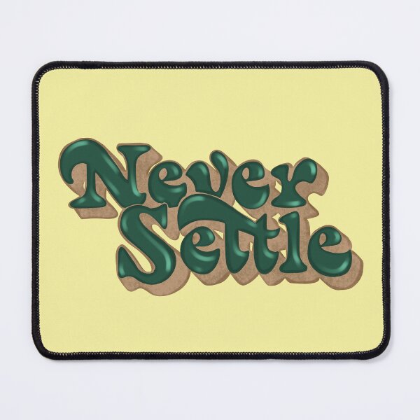 Item preview, Never settle  designed and sold by Creative_verse108.