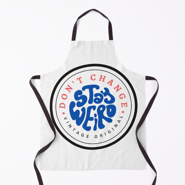 Item preview, DON'T CHANGE - STAY WEIRD designed and sold by TommyTsunami.