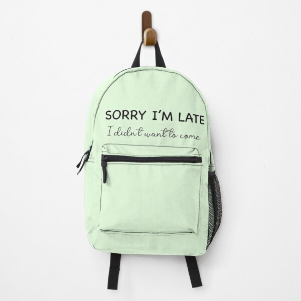 Item preview, Sorry I’m Late, I didn’t want to come designed and sold by amzyydoodles.
