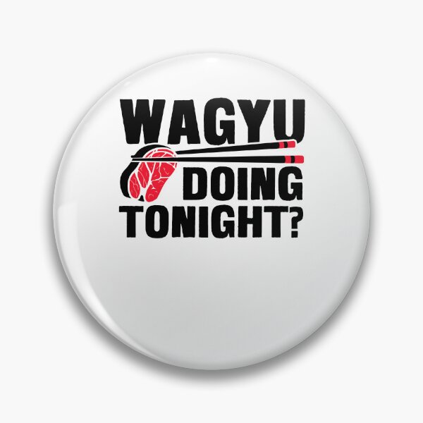 Item preview, wagyu doing tonight, funny wagyu T-shirt designed and sold by Extra Rice Tees.