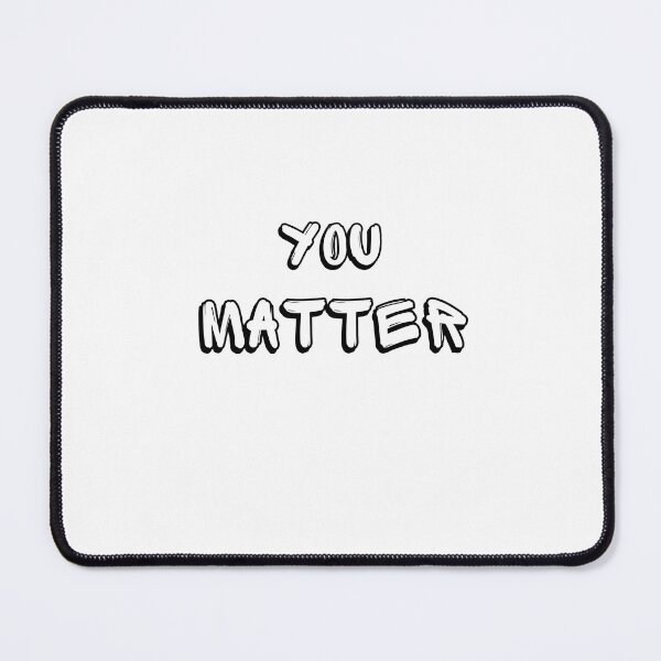 Item preview, You Matter – Bold Statement Art” designed and sold by EllsLittleStore.