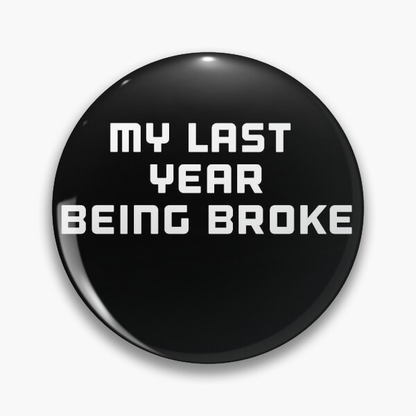 Item preview, My Last Year Being Broke designed and sold by TheGoodTheVibe.