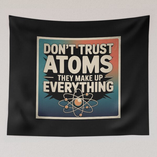 Item preview, Don't Trust Atoms Funny teacher designed and sold by bukajart.