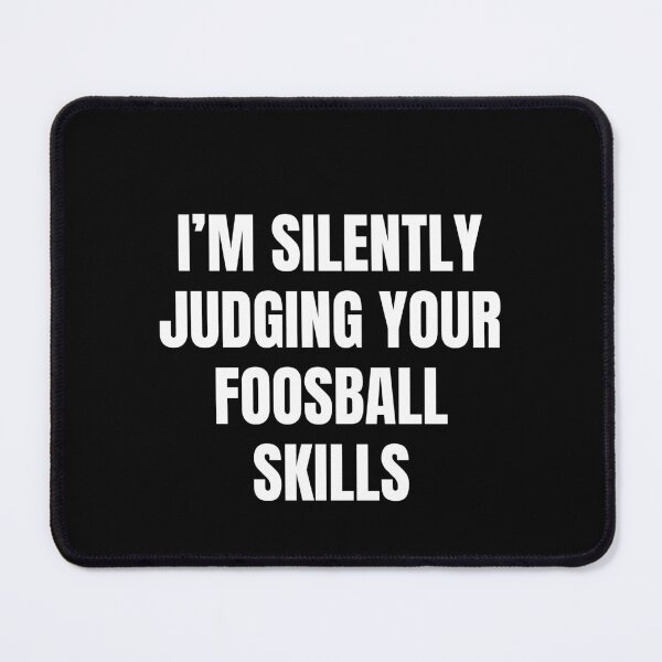 Item preview, I am silently judging your foosball skills designed and sold by House Sparrow.