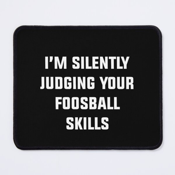 Item preview, I am silently judging your foosball skills designed and sold by House Sparrow.