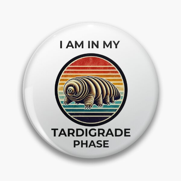 Item preview, I am in my Tardigrade phase retro Tardigrade lover gift designed and sold by TheScruffyGoose.