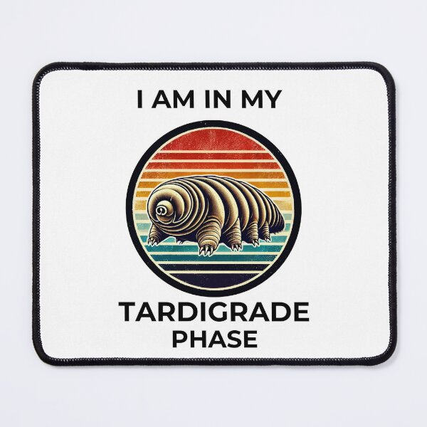 Item preview, I am in my Tardigrade phase retro Tardigrade lover gift designed and sold by TheScruffyGoose.
