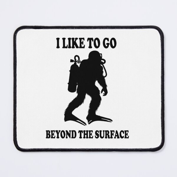 Item preview, Bigfoot Scuba I LIKE TO GO BEYOND THE SURFACE, DIVE Long Sleeve Shirt, Diving Sasquatch designed and sold by Papinour.