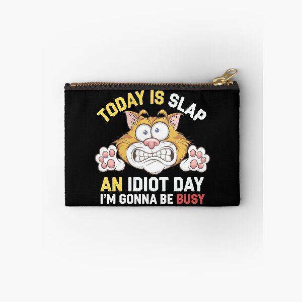 Item preview, Today Is Slap An Idiot Day I'm Gonna Be Busy - A funny gift for people with a sarcastic sense of humor who love to make others smile! designed and sold by ZyziowskyArt.