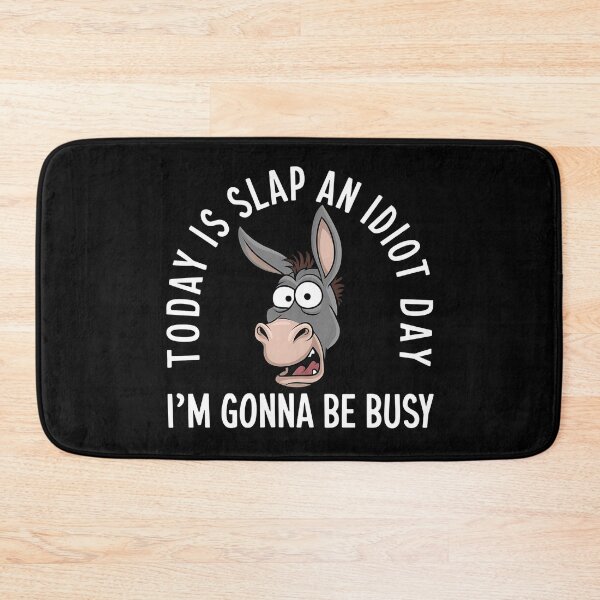 Item preview, Today Is Slap An Idiot Day I'm Gonna Be Busy - A funny gift for people with a sarcastic sense of humor who love to make others smile! designed and sold by ZyziowskyArt.