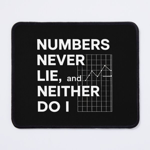 Item preview, Numbers Never Lie, And Neither Do I Actuary Humor designed and sold by DomTeesHaven.