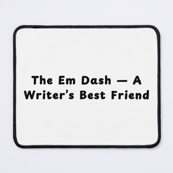 Item preview, The Em Dash — A Writer’s Best Friend: Mastering Its Usage designed and sold by DesignDazzles.