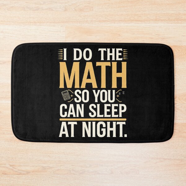 Item preview, I Do The Math, So You Can Sleep At Night. Actuary Humor designed and sold by DomTeesHaven.