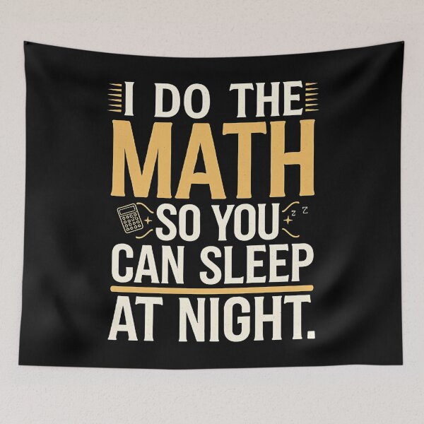Item preview, I Do The Math, So You Can Sleep At Night. Actuary Humor designed and sold by DomTeesHaven.