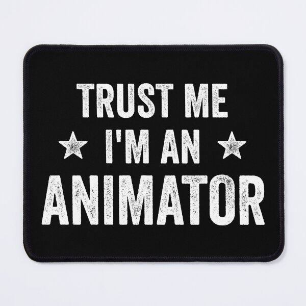 Item preview, Trust Me I'm An Animator Funny Animator designed and sold by RareBunny.
