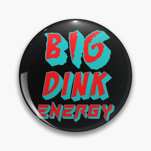 Item preview, Big Dink Energy designed and sold by Bruiser Pro Wrestler .