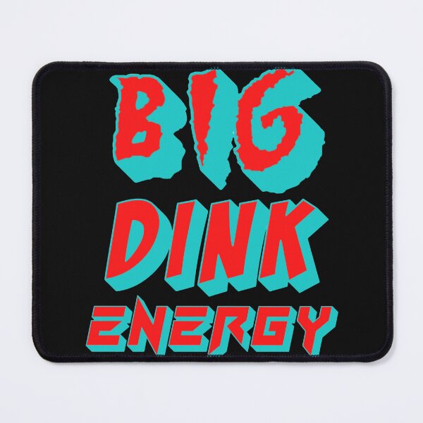 Item preview, Big Dink Energy designed and sold by Bruiser Pro Wrestler .