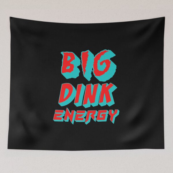 Item preview, Big Dink Energy designed and sold by Bruiser Pro Wrestler .