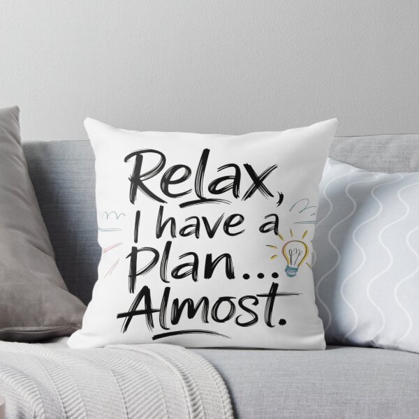 Item preview, Relax I Have A Plan Almost designed and sold by Charlie-Kier.