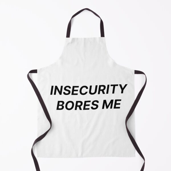 Item preview, Insecurity bores Me designed and sold by Tifaprint.