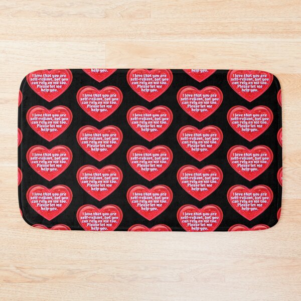 Item preview, HEART:  I love that you are self-reliant, but you can rely on me too.  Please let me help you. - funny valentines signs designed and sold by DesignsFromTW-S.