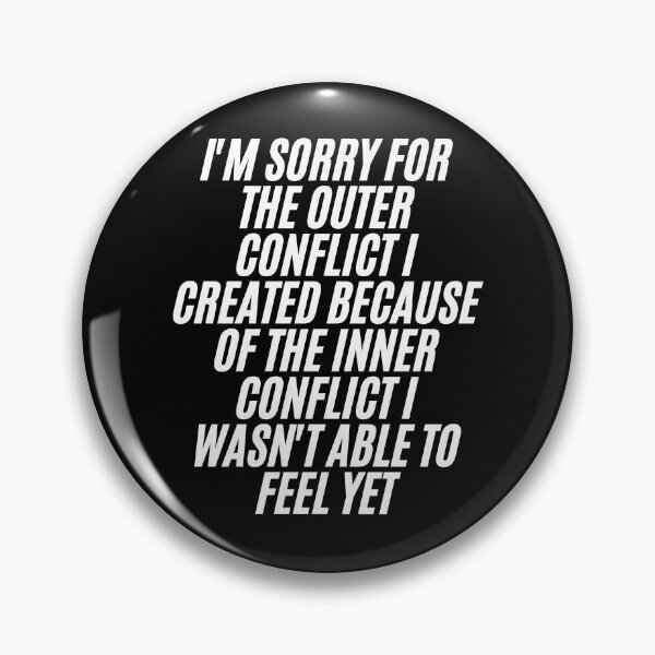 Item preview, I'm sorry for the outer conflict I created because of the inner conflict I wasn't able to feel yet designed and sold by daniqsa.