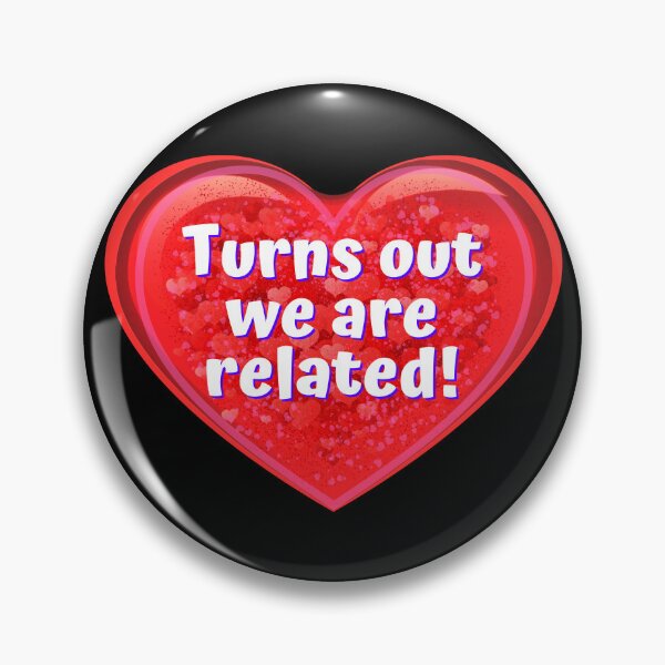 Item preview, HEART:  Turns out we are related! - funny valentines signs designed and sold by DesignsFromTW-S.