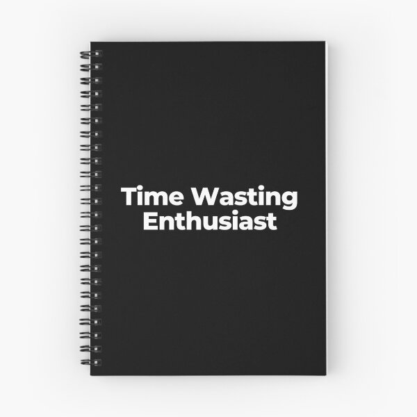 Item preview, Time Wasting Enthusiast designed and sold by MuzamilAhmed.