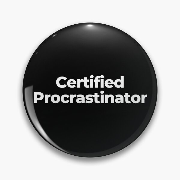 Item preview, Certified Procrastinator designed and sold by MuzamilAhmed.