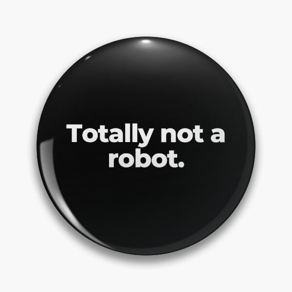 Item preview, Totally not a robot. designed and sold by MuzamilAhmed.