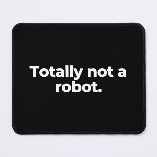 Item preview, Totally not a robot. designed and sold by MuzamilAhmed.