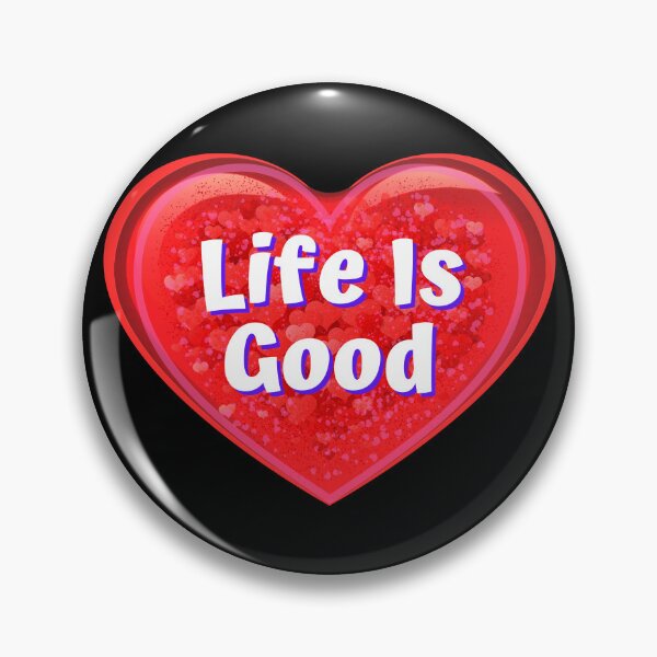 Item preview, HEART:  Life Is Good - funny valentines signs designed and sold by DesignsFromTW-S.