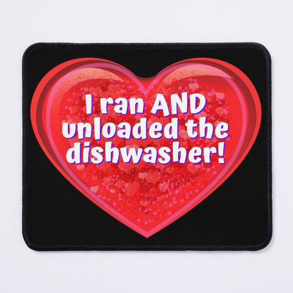Item preview, HEART: I ran AND unloaded the dishwasher! - funny valentines signs designed and sold by DesignsFromTW-S.