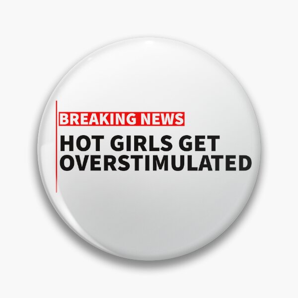 Item preview, breaking news: hot girls get overstimulated designed and sold by sarabye.