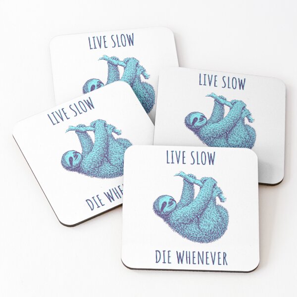 Item preview, Live Slow Die Whenever - Sloth Animals designed and sold by Wildom.