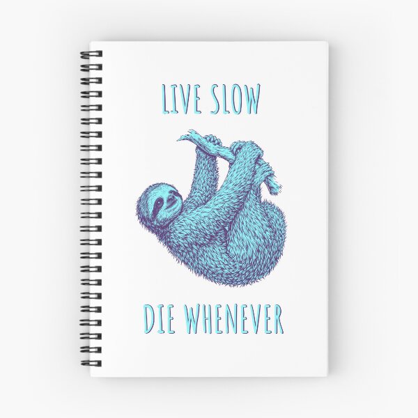 Item preview, Live Slow Die Whenever - Sloth Animals designed and sold by Wildom.