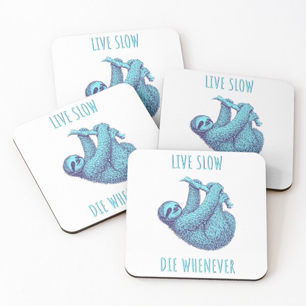 Item preview, Live Slow Die Whenever - Sloth Animals designed and sold by Wildom.