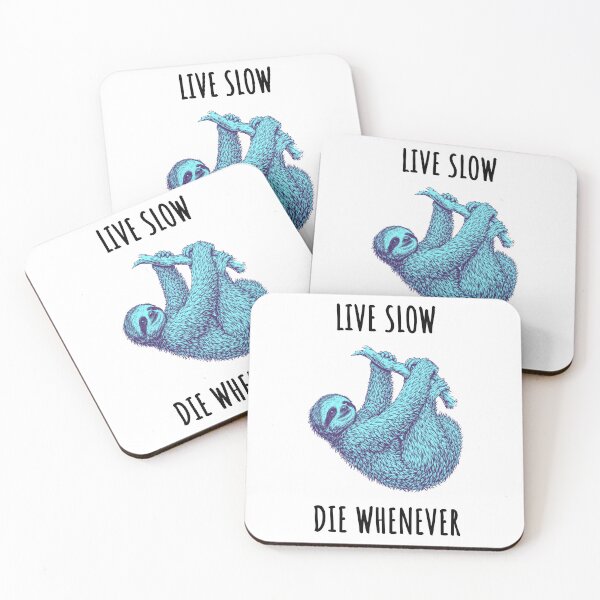 Item preview, Live Slow Die Whenever - Sloth Animals designed and sold by Wildom.