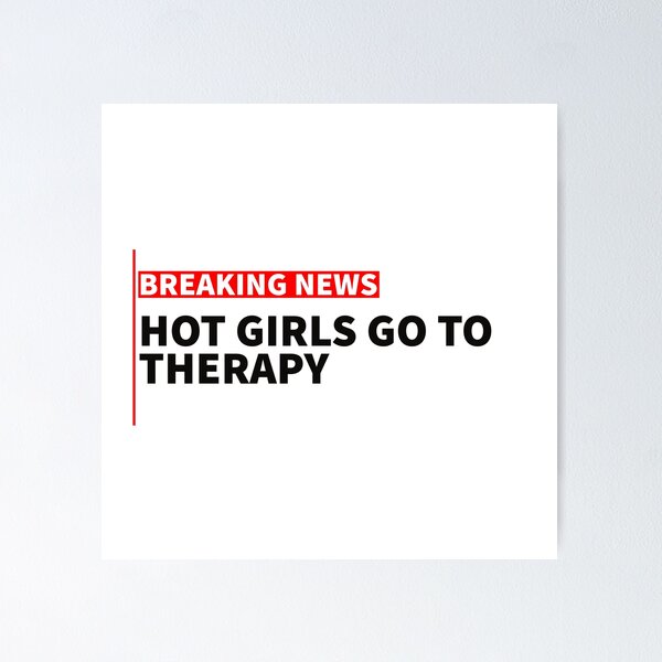 Item preview, breaking news: hot girls go to therapy designed and sold by sarabye.