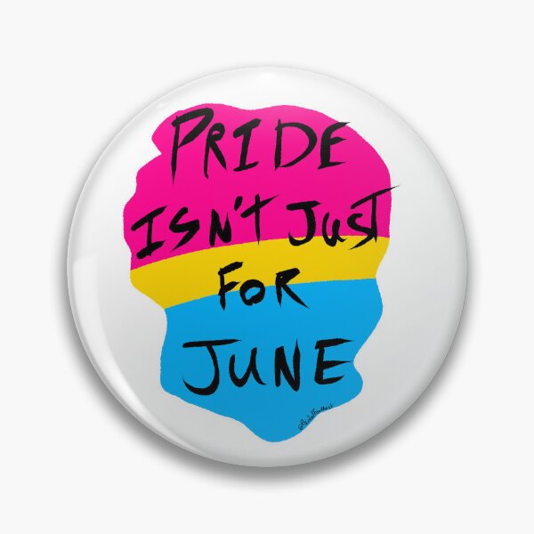 Item preview, Pride isnt Just for June Pansexual designed and sold by PaintedFoxMask.