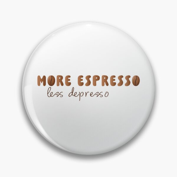 Item preview, More Espresso, Less Depresso designed and sold by ArtByKarolin.
